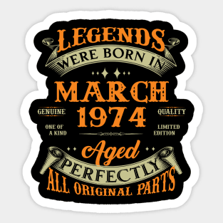 Legends Were Born In March 1974 50 Years Old 50th Birthday Gift Sticker